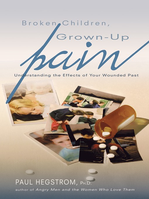Title details for Broken Children, Grown-up Pain by Paul Hegstrom - Available